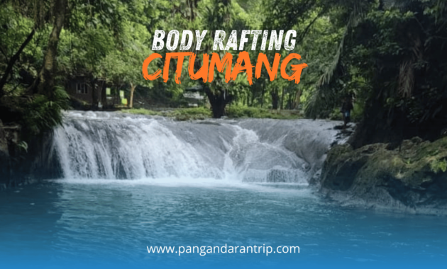 body rafting Citumang